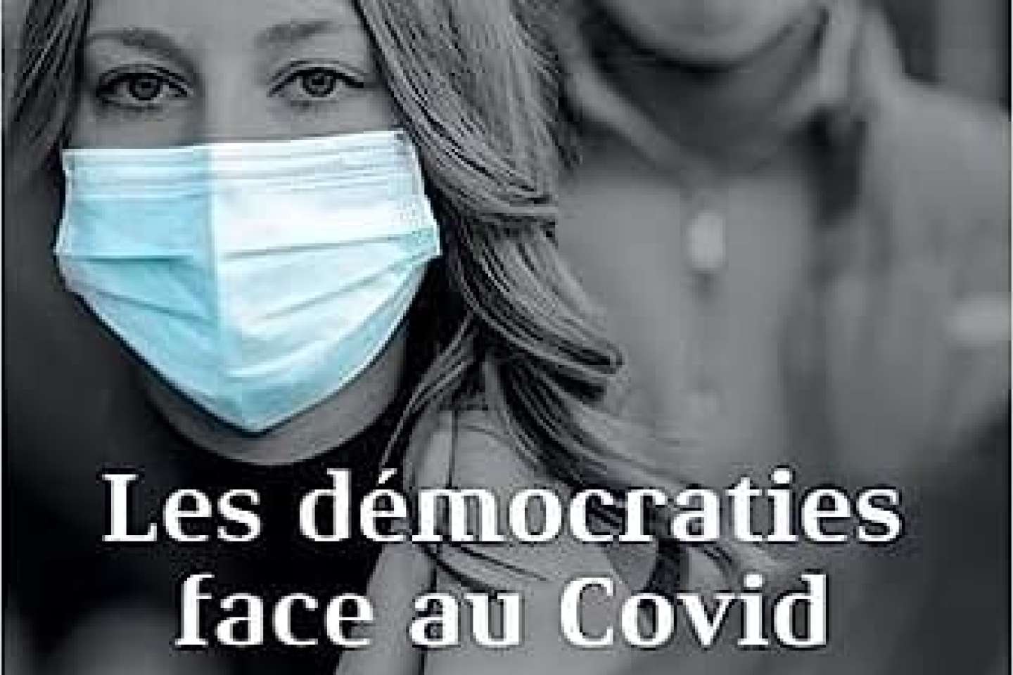 “Democracies facing Covid”: when the health crisis restricts public freedoms